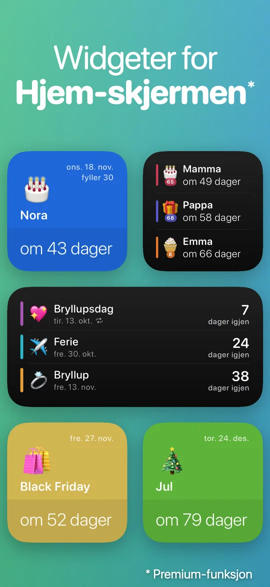 Countdown-widgeter i tre størrelser: Nora om 43 dager, Mamma, Pappa og Emma om 49, 58 og 66 dager, Bryllupsdag, Ferie og Bryllup om 7, 24 og 38 dager, Black Friday om 52 dager og Jul om 79 dager.